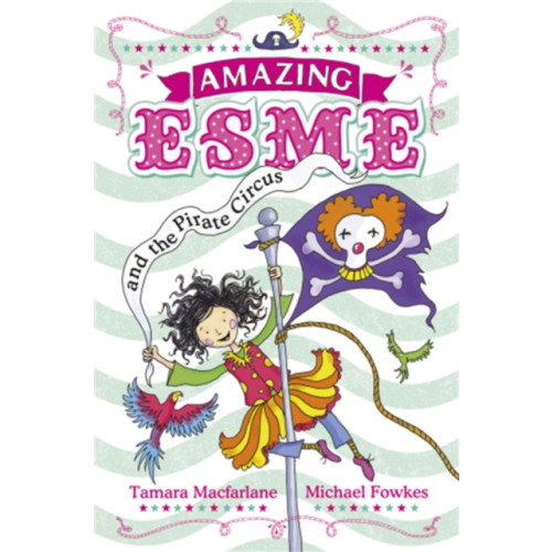 Hachette Children's Group Amazing Esme and the Pirate Circus (häftad, eng)