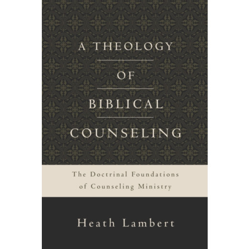 Zondervan A Theology of Biblical Counseling (inbunden, eng)