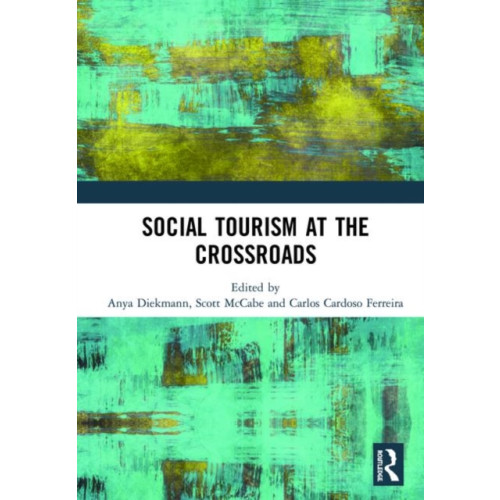 Taylor & francis ltd Social Tourism at the Crossroads (inbunden, eng)