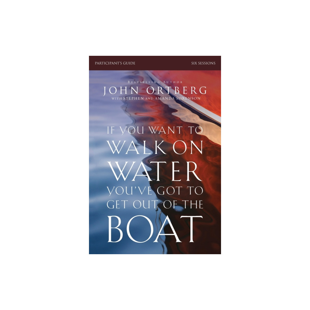 Produktbild för If You Want to Walk on Water, You've Got to Get Out of the Boat Bible Study Participant's Guide (häftad, eng)