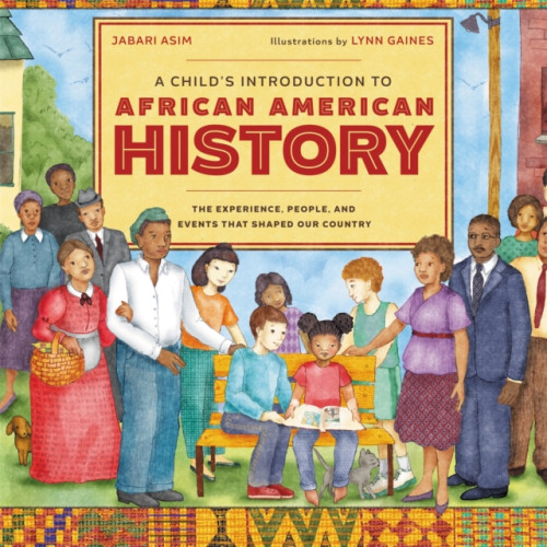 Black Dog & Leventhal Publishers Inc A Child's Introduction to African American History (inbunden, eng)