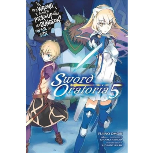 Little, Brown & Company Is It Wrong to Try to Pick Up Girls in a Dungeon? On the Side: Sword Oratoria, Vol. 5 (light novel) (häftad, eng)