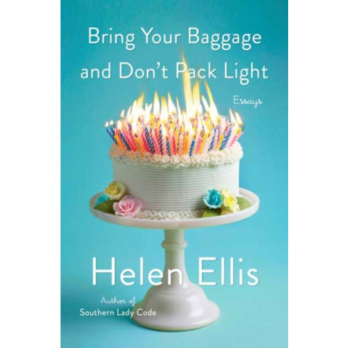 Random House USA Inc Bring Your Baggage and Don't Pack Light (inbunden, eng)