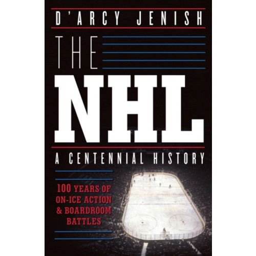 Bantam Doubleday Dell Publishing Group Inc The NHL: 100 Years of On-Ice Action and Boardroom Battles (häftad, eng)