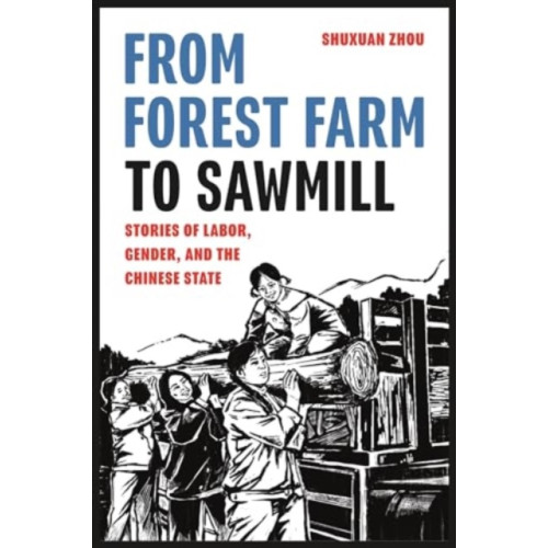 University of Washington Press From Forest Farm to Sawmill (häftad, eng)