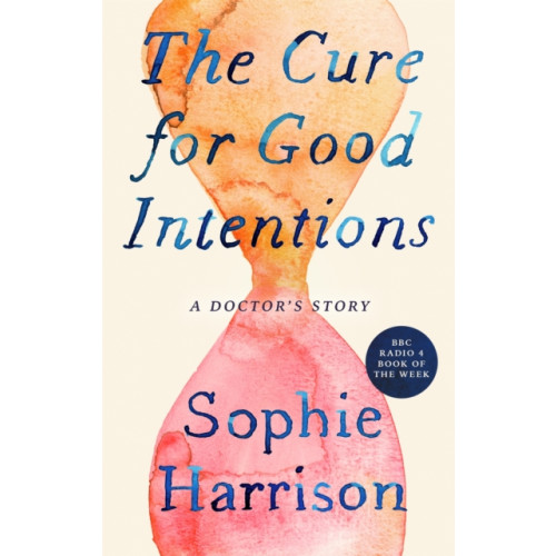 Little, Brown Book Group The Cure for Good Intentions (häftad, eng)