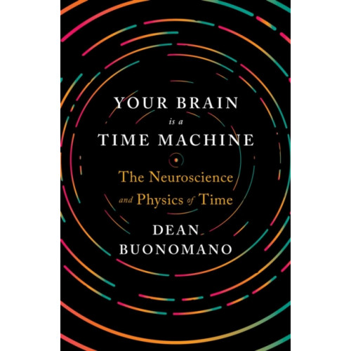 WW Norton & Co Your Brain Is a Time Machine (inbunden, eng)