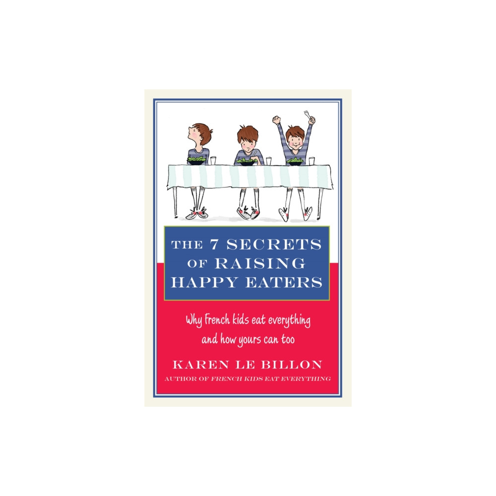 Produktbild för The 7 Secrets of Raising Happy Eaters (häftad, eng)