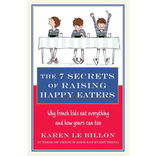 Little, Brown Book Group The 7 Secrets of Raising Happy Eaters (häftad, eng)