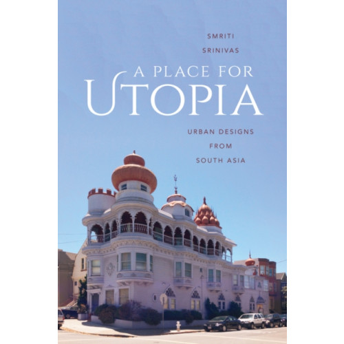 University of Washington Press A Place for Utopia (inbunden, eng)