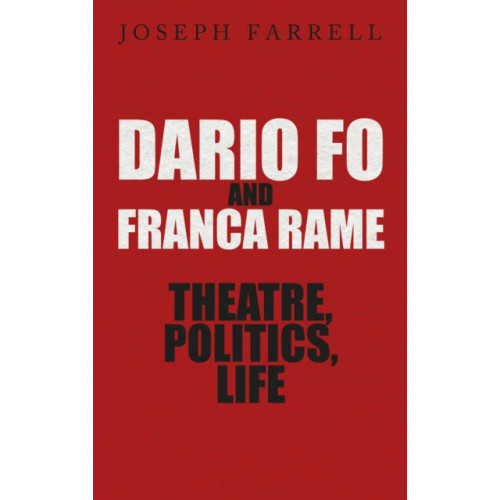 Methuen Publishing Ltd Dario Fo & Franca Rame - Theatre, Politics, Life (inbunden, eng)