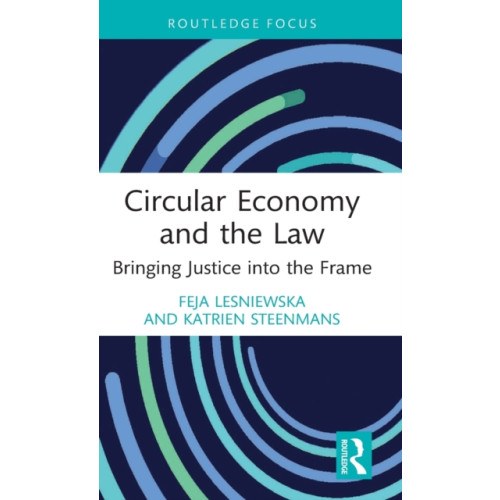 Taylor & francis ltd Circular Economy and the Law (inbunden, eng)