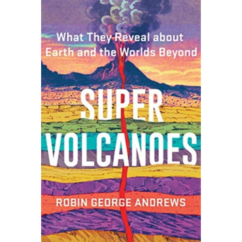 WW Norton & Co Super Volcanoes (inbunden, eng)