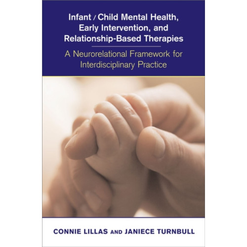 WW Norton & Co Infant/Child Mental Health, Early Intervention, and Relationship-Based Therapies (inbunden, eng)