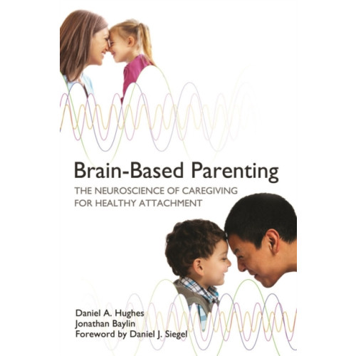 WW Norton & Co Brain-Based Parenting (inbunden, eng)