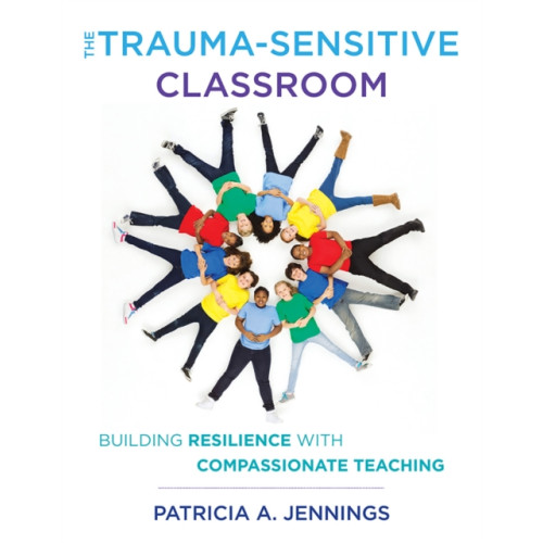 WW Norton & Co The Trauma-Sensitive Classroom (häftad, eng)