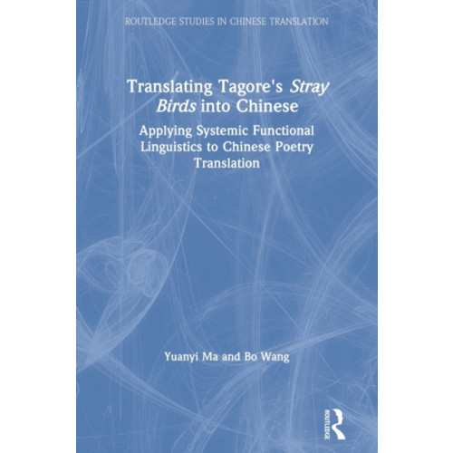 Taylor & francis ltd Translating Tagore's Stray Birds into Chinese (häftad, eng)
