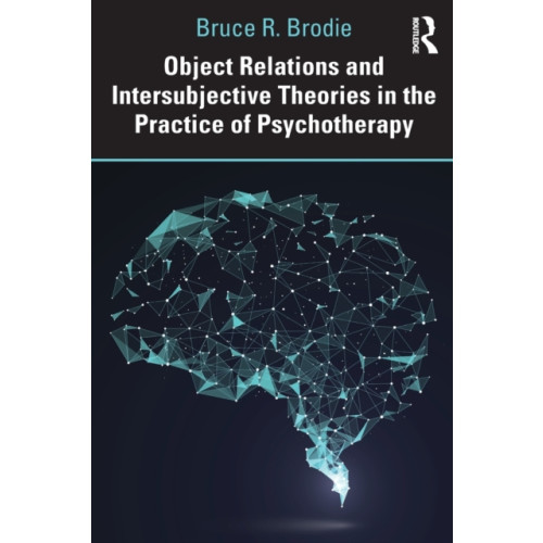 Taylor & francis ltd Object Relations and Intersubjective Theories in the Practice of Psychotherapy (häftad, eng)