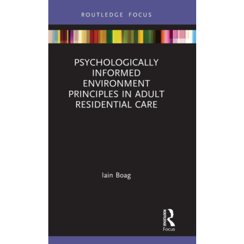 Taylor & francis ltd Psychologically Informed Environment Principles in Adult Residential Care (inbunden, eng)