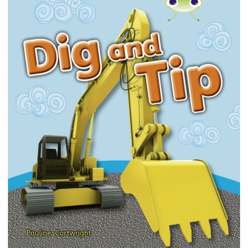 Pearson Education Limited Bug Club Guided Non Fiction Reception Pink A Dig and Tip (häftad, eng)