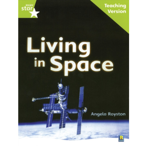 Pearson Education Limited Rigby Star Guided Lime Level: Living in Space Teaching Version (häftad, eng)