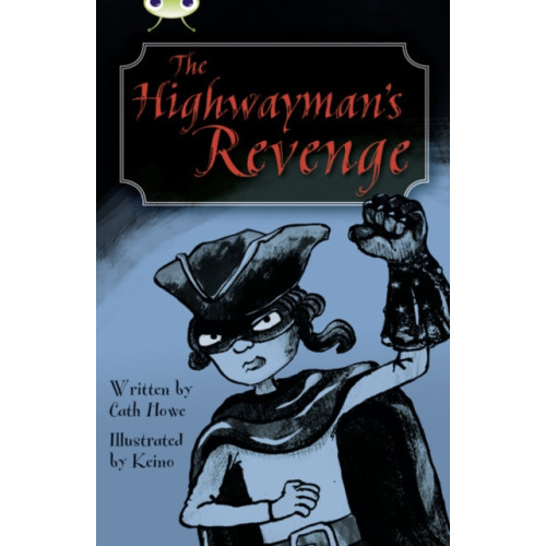 Pearson Education Limited Bug Club Independent Fiction Year 5 Blue B The Highwayman's Revenge (häftad, eng)