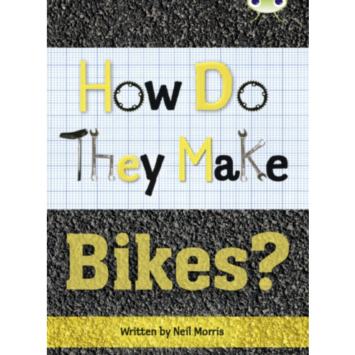 Pearson Education Limited Bug Club Independent Non Fiction Year 4 Grey A How Do They Make ... Bikes (häftad, eng)
