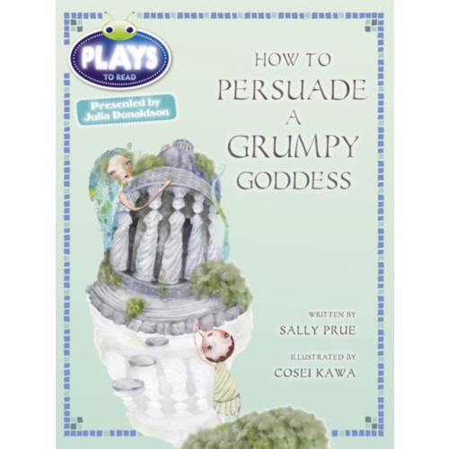 Pearson Education Limited Bug Club Julia Donaldson Plays Red (KS2)/5C-5B How to Persuade a Grumpy Goddess (häftad, eng)