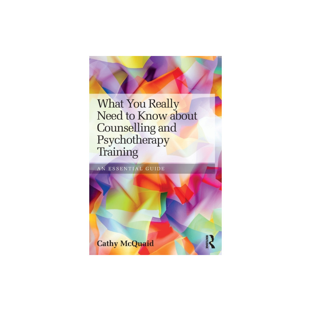 Produktbild för What You Really Need to Know about Counselling and Psychotherapy Training (häftad, eng)