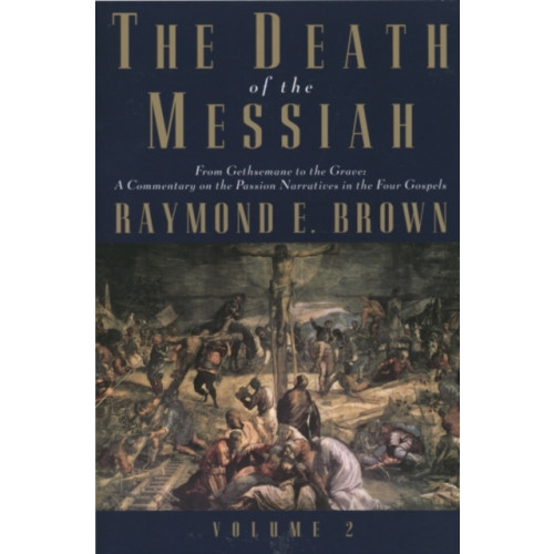 Yale university press The Death of the Messiah, From Gethsemane to the Grave, Volume 2 (häftad, eng)