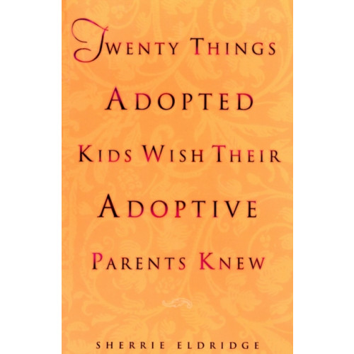 Bantam Doubleday Dell Publishing Group Inc Twenty Things Adopted Kids Wish Their Adoptive Parents Knew (häftad, eng)