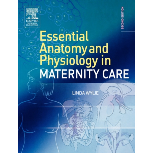 Elsevier Health Sciences Essential Anatomy & Physiology in Maternity Care (häftad, eng)