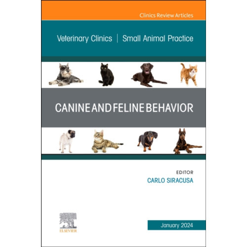 Elsevier Health Sciences Canine and Feline Behavior, An Issue of Veterinary Clinics of North America: Small Animal Practice (inbunden, eng)