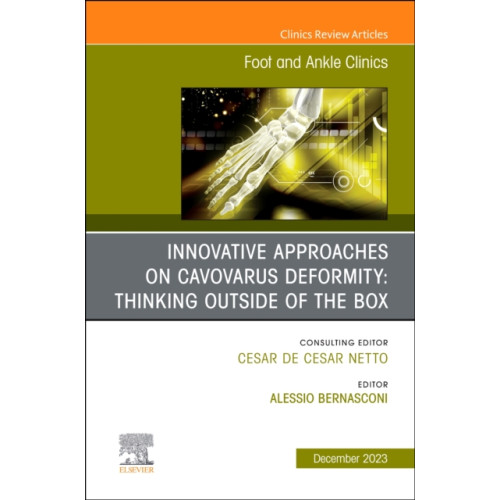 Elsevier Health Sciences Innovative Approaches on Cavovarus Deformity: Thinking Outside of the Box, An issue of Foot and Ankle Clinics of North America (inbunden, eng)