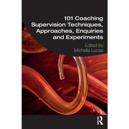 Taylor & francis ltd 101 Coaching Supervision Techniques, Approaches, Enquiries and Experiments (häftad, eng)