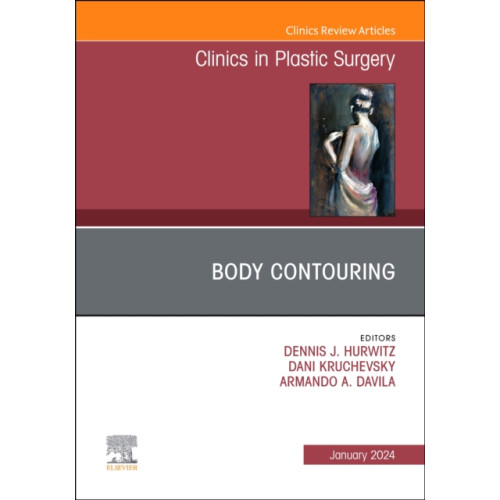 Elsevier Health Sciences Body Contouring, An Issue of Clinics in Plastic Surgery (inbunden, eng)