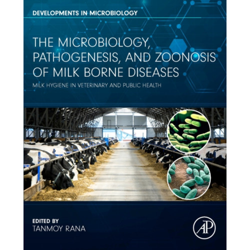 Elsevier Science Publishing Co Inc The Microbiology, Pathogenesis and Zoonosis of Milk Borne Diseases (häftad, eng)