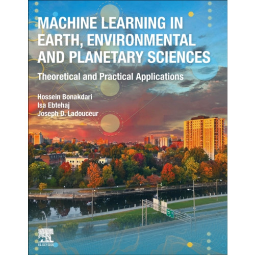 Elsevier - Health Sciences Division Machine Learning in Earth, Environmental and Planetary Sciences (häftad, eng)