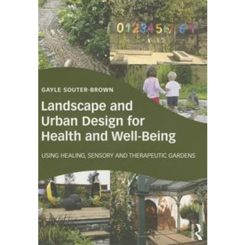 Taylor & francis ltd Landscape and Urban Design for Health and Well-Being (häftad, eng)