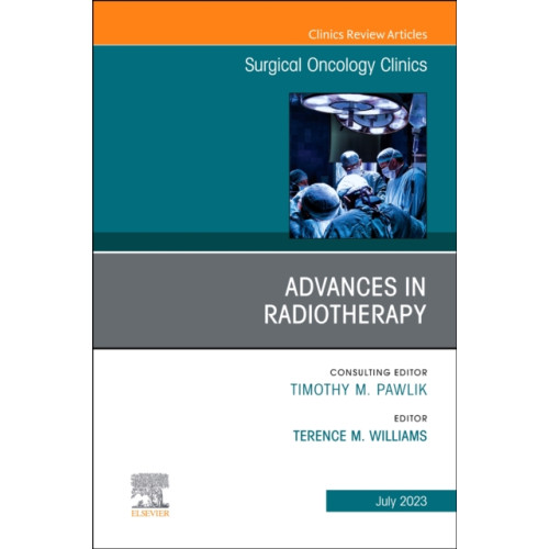 Elsevier Health Sciences Advances in Radiotherapy, An Issue of Surgical Oncology Clinics of North America (inbunden, eng)