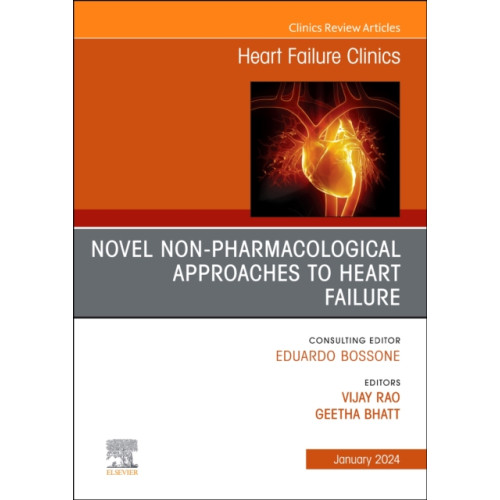 Elsevier Health Sciences Novel Non-pharmacological Approaches to Heart Failure, An Issue of Heart Failure Clinics (inbunden, eng)