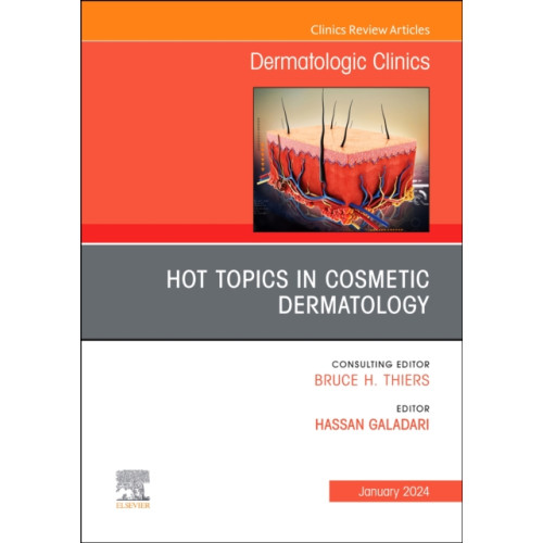 Elsevier Health Sciences Hot Topics in Cosmetic Dermatology, An Issue of Dermatologic Clinics (inbunden, eng)