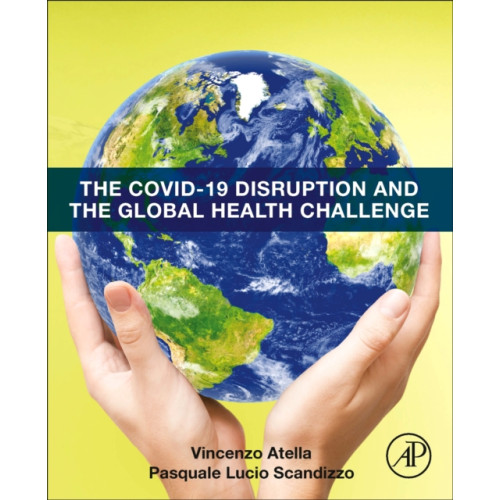 Elsevier Science Publishing Co Inc The COVID-19 Disruption and the Global Health Challenge (häftad, eng)