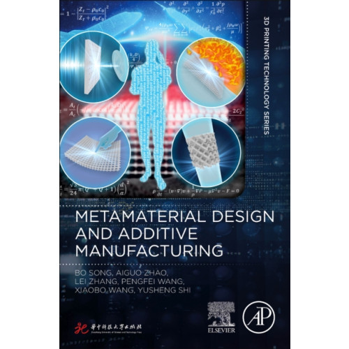 Elsevier Science Publishing Co Inc Metamaterial Design and Additive Manufacturing (häftad, eng)