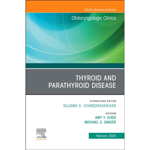 Elsevier Health Sciences Thyroid and Parathyroid Disease, An Issue of Otolaryngologic Clinics of North America (inbunden, eng)