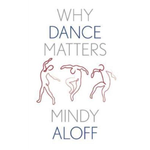 Yale university press Why Dance Matters (inbunden, eng)