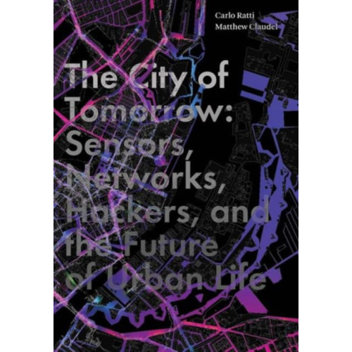 Yale university press The City of Tomorrow (inbunden, eng)