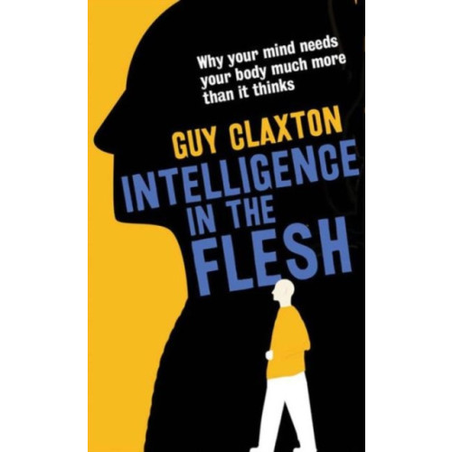 Yale university press Intelligence in the Flesh (häftad, eng)