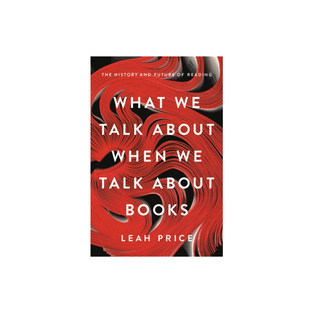 Produktbild för What We Talk About When We Talk About Books (inbunden, eng)