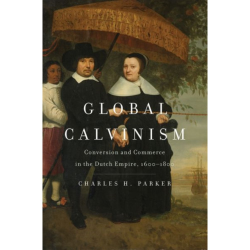 Yale university press Global Calvinism (inbunden, eng)